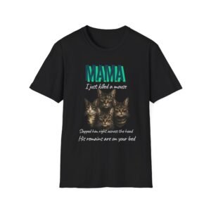 Mama I Just Killed a Mouse cat illustration T-Shirt | Funny Cat Mom Tee