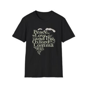 Peace Love and the Oxford Comma T-Shirt | Grammar Pride, Floral Typography