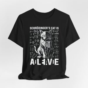 Schrödinger's Cat Alive T-Shirt | Science Nerd Physics Funny Tee