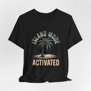 Island Mode Activated Vacation Unisex Tee, Beachwear Summer Time Fun Shirt, Short Sleeve Tshirt, Holiday Graphic Top, Tropical Print Jersey