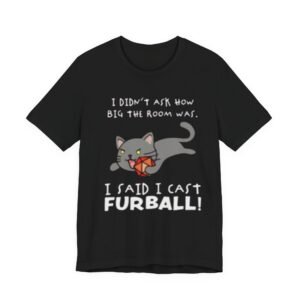 I Said I Cast Furball Cat Magic T-Shirt | Funny RPG Cat Tee