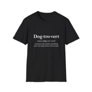 Dog-trovert definition T-Shirt | Funny Dog Lover Shirt