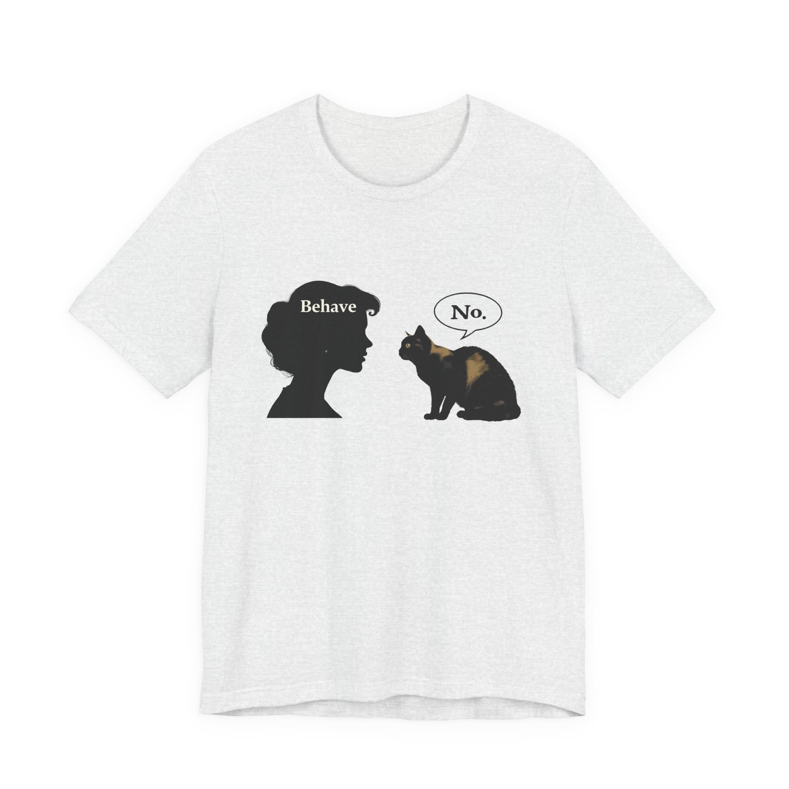 Woman Silhouette Saying "Behave" Cat Reply "No" Tee | Cat Humor T-Shirt - Image 2