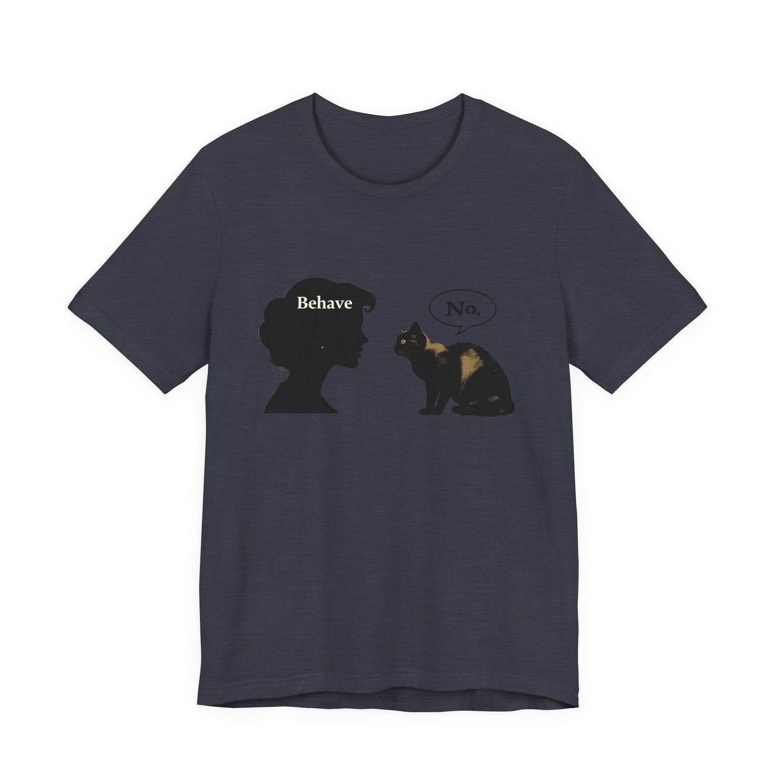 Woman Silhouette Saying "Behave" Cat Reply "No" Tee | Cat Humor T-Shirt - Image 37