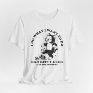 I Do What I Want Funny Cat T-Shirt — Cute Rebellious Cat Tee for Cat Lovers