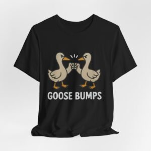 Goose Bumps Graphic Tee, Funny Duck T-Shirt, Quirky Gift for Animal Lovers, Casual Wear, Perfect for Birthdays and Funny Occasions