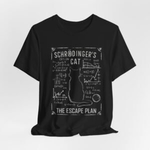 Schrödinger's Cat The Escape Plan T-Shirt | Science Physics Tee