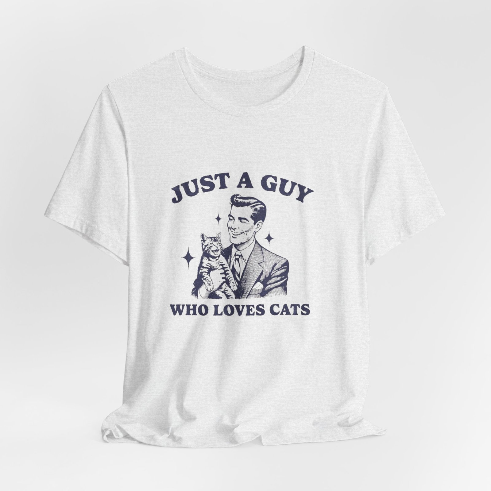 Just a Guy Who Loves Cats T-Shirt, Cute Cat Lover Tee, Unisex Jersey Short Sleeve Tee, Gift for Cat Owners, Fun Pet Lover Shirt