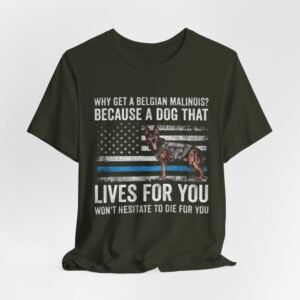 Belgian Malinois Lives For You T-Shirt — Thin Blue Line Dog Lover Tee