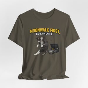 Moonwalk First Explain Later T-Shirt | Dancing Cat Graphic Tee