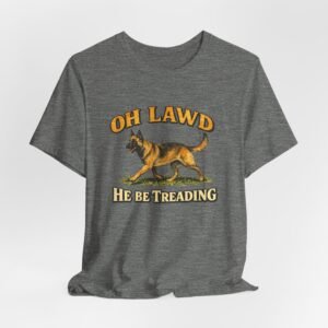 Oh Lawd He Be Treading Belgian Malinois Tee — Funny Dog Lover T-Shirt