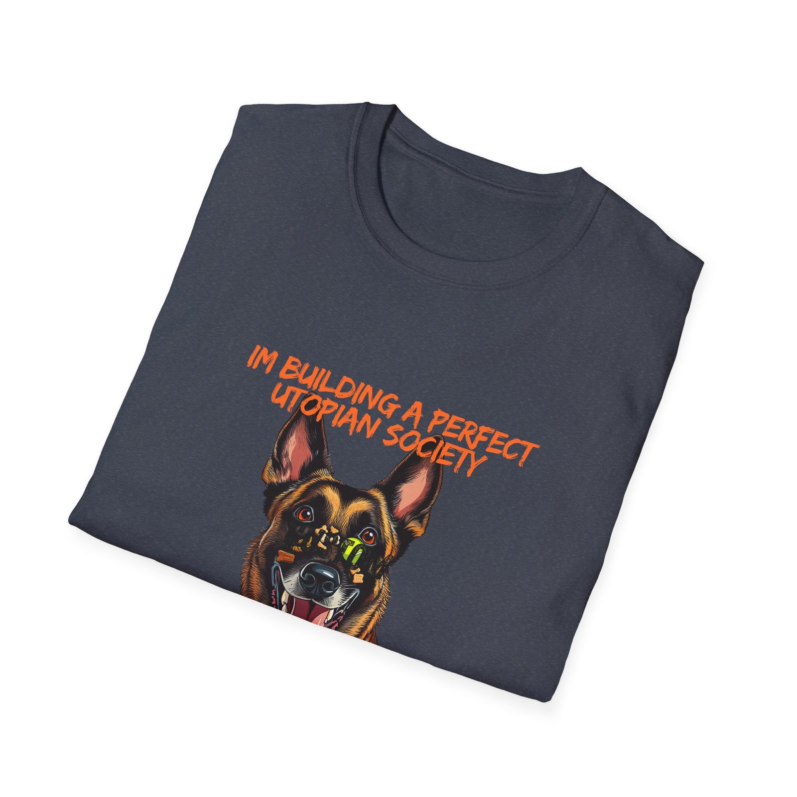Belgian Malinois Illustration T-Shirt | "I'm Building a Perfect Utopian Society in My Head" - Image 32