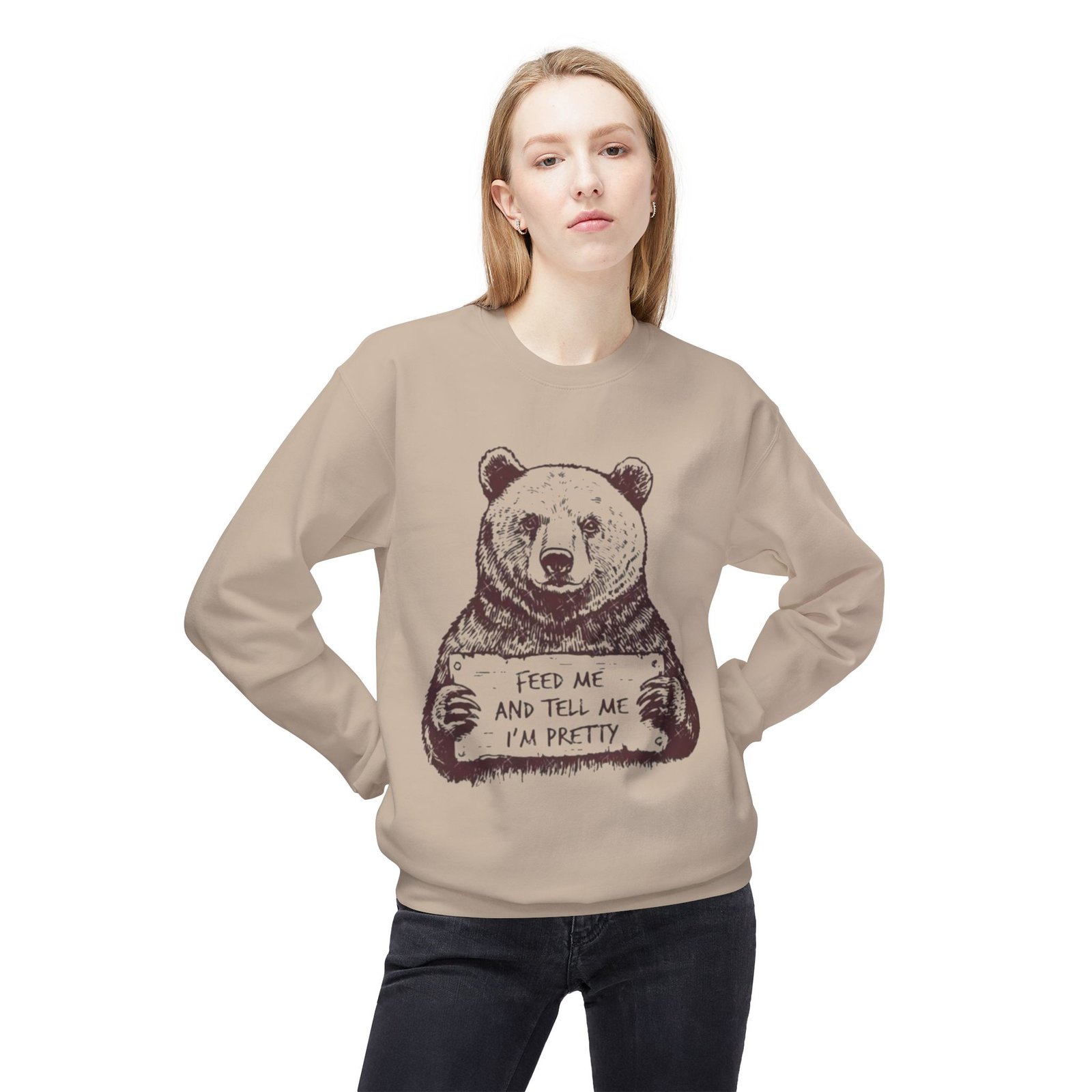 Bear Holding Sign "Feed Me and Tell Me I'm Pretty" Sweatshirt | Cute Animal Illustration - Image 11
