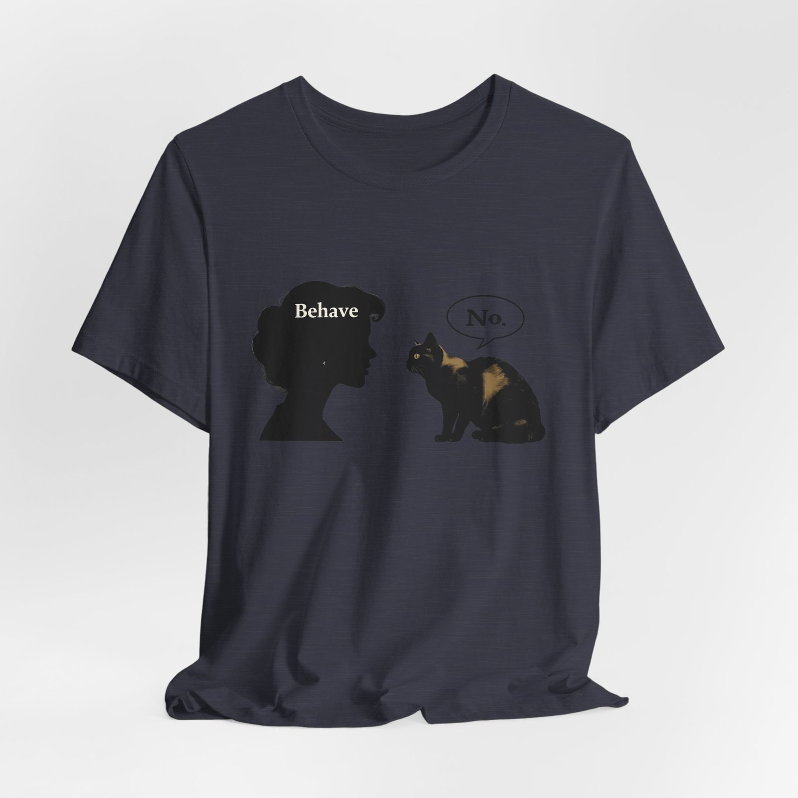 Woman Silhouette Saying "Behave" Cat Reply "No" Tee | Cat Humor T-Shirt - Image 40