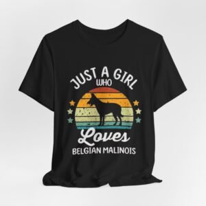 Just a Girl Who Loves Belgian Malinois T-Shirt | Dog Lover Tee