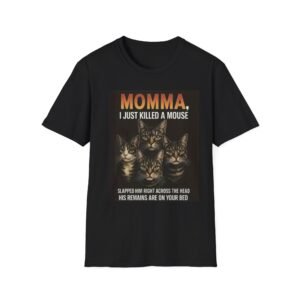 Momma I Just Killed a Mouse T-Shirt | Cat Kittens Funny Creepy Poster
