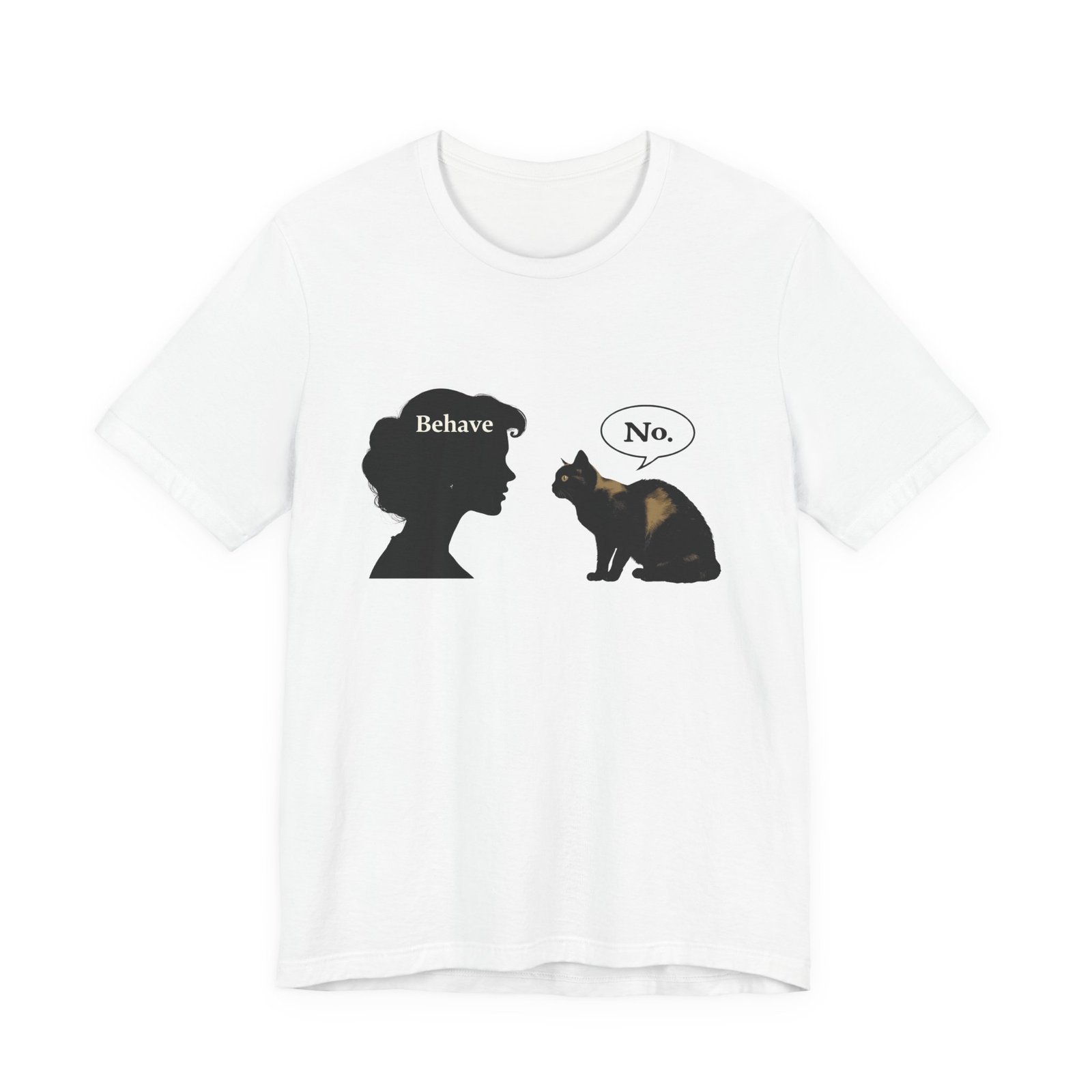 Woman Silhouette Saying "Behave" Cat Reply "No" Tee | Cat Humor T-Shirt - Image 5