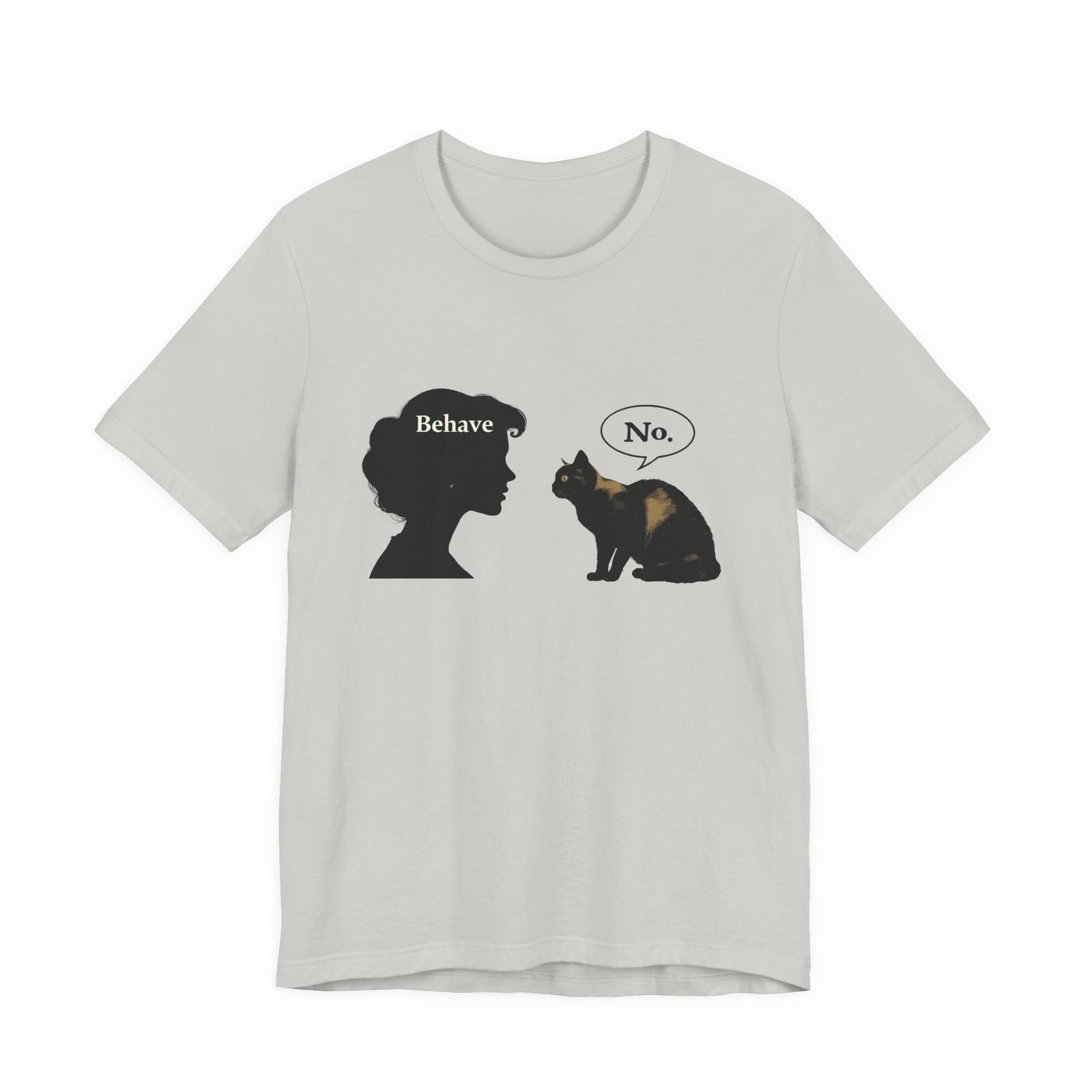 Woman Silhouette Saying "Behave" Cat Reply "No" Tee | Cat Humor T-Shirt - Image 17