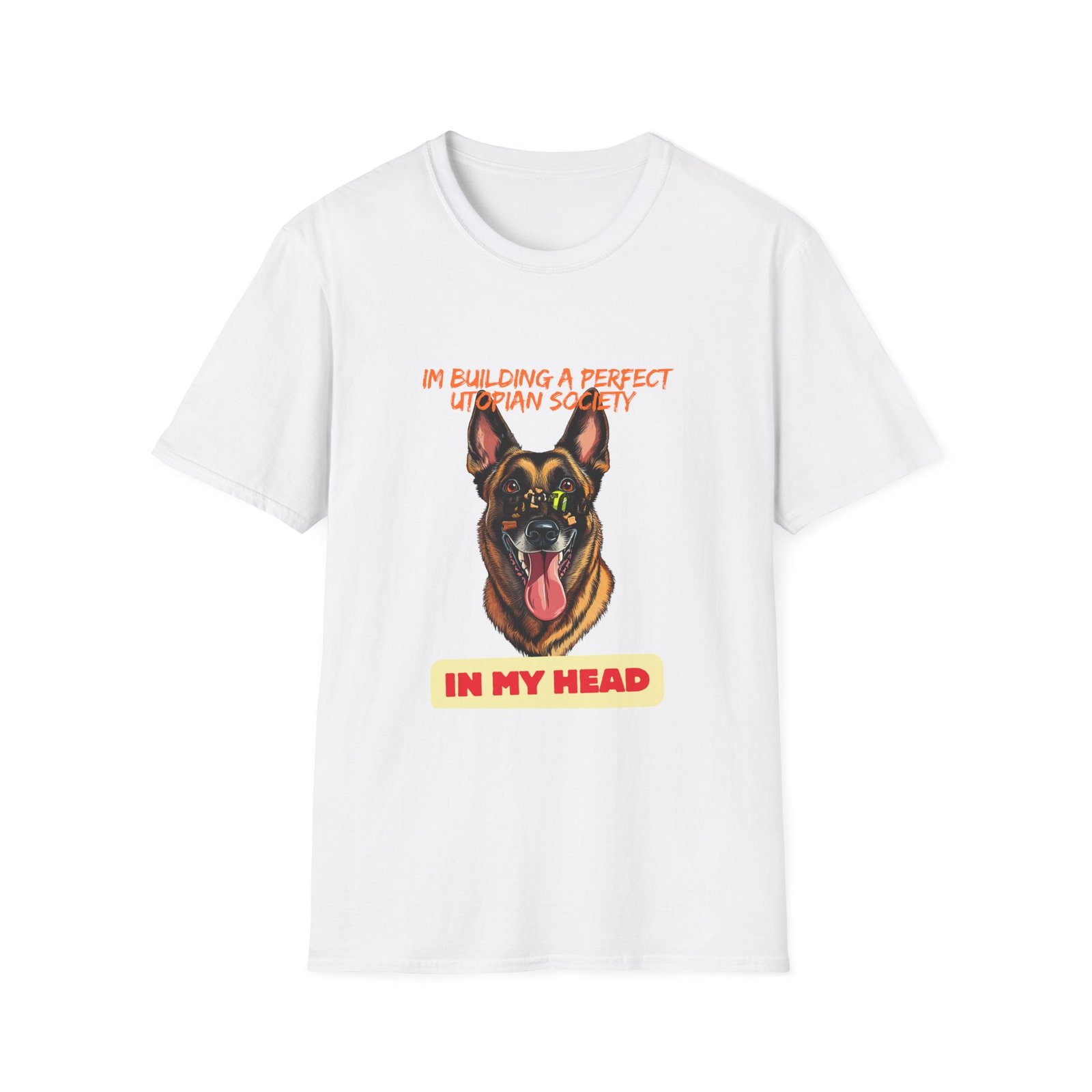 Belgian Malinois Illustration T-Shirt | "I'm Building a Perfect Utopian Society in My Head" - Image 5