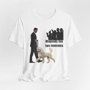 Funny "Best in Show" Standard Poodle Tee | Rhapsody Has Two Mommies