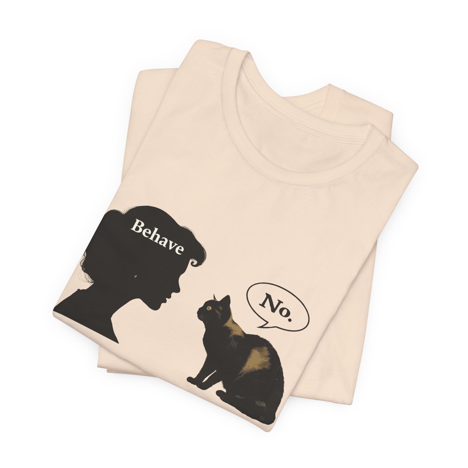 Woman Silhouette Saying "Behave" Cat Reply "No" Tee | Cat Humor T-Shirt - Image 15