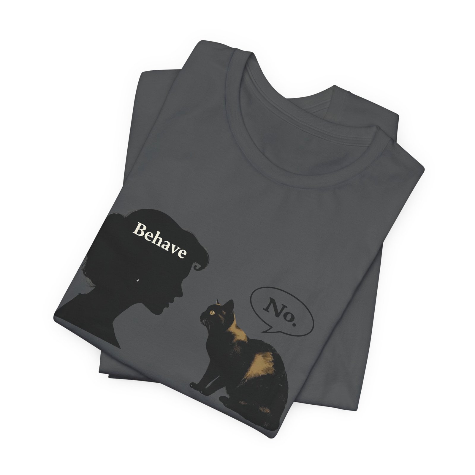 Woman Silhouette Saying "Behave" Cat Reply "No" Tee | Cat Humor T-Shirt - Image 35