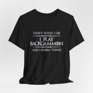 I Play Backgammon T-Shirt | Backgammon Player Tee, Board Game Shirt