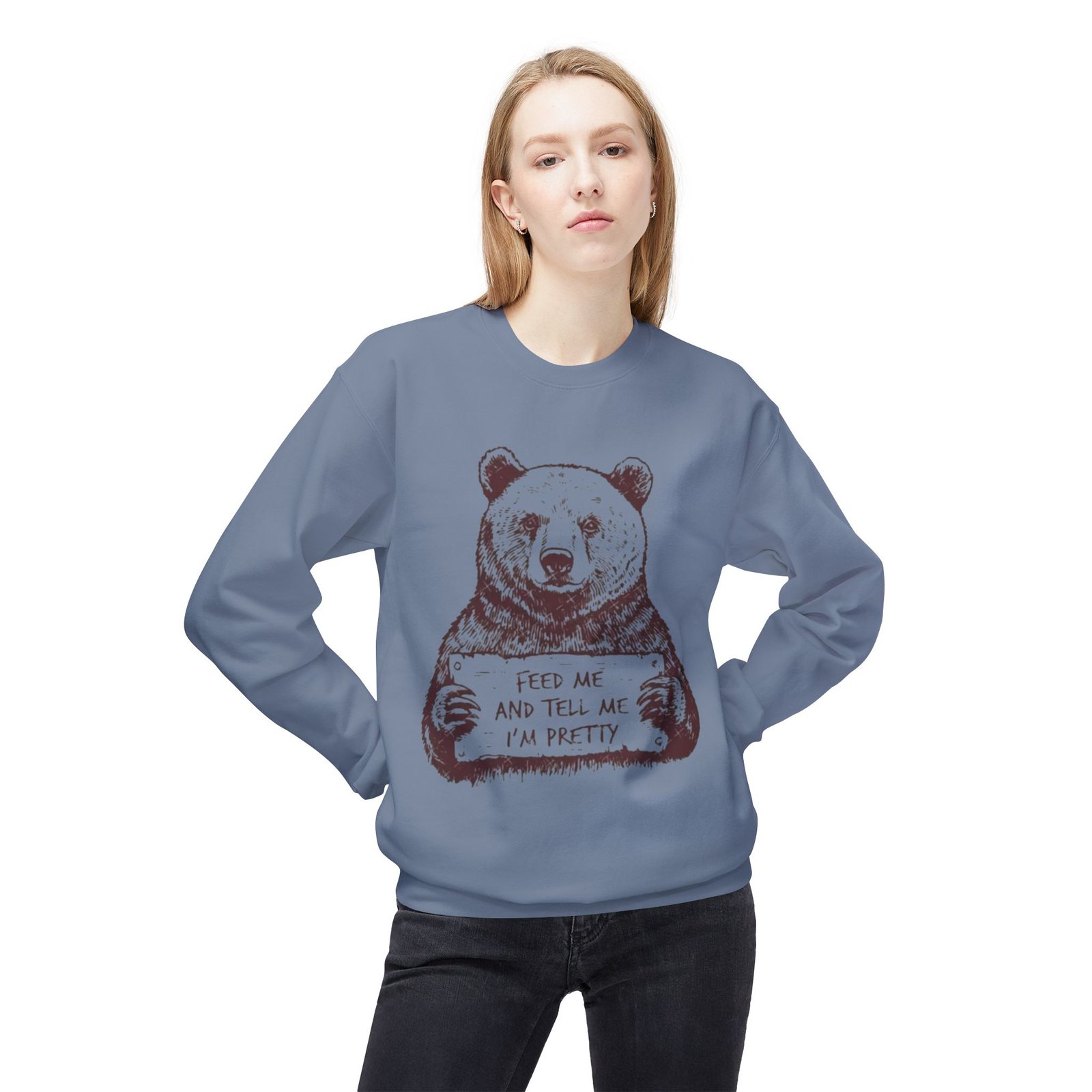 Bear Holding Sign "Feed Me and Tell Me I'm Pretty" Sweatshirt | Cute Animal Illustration - Image 15