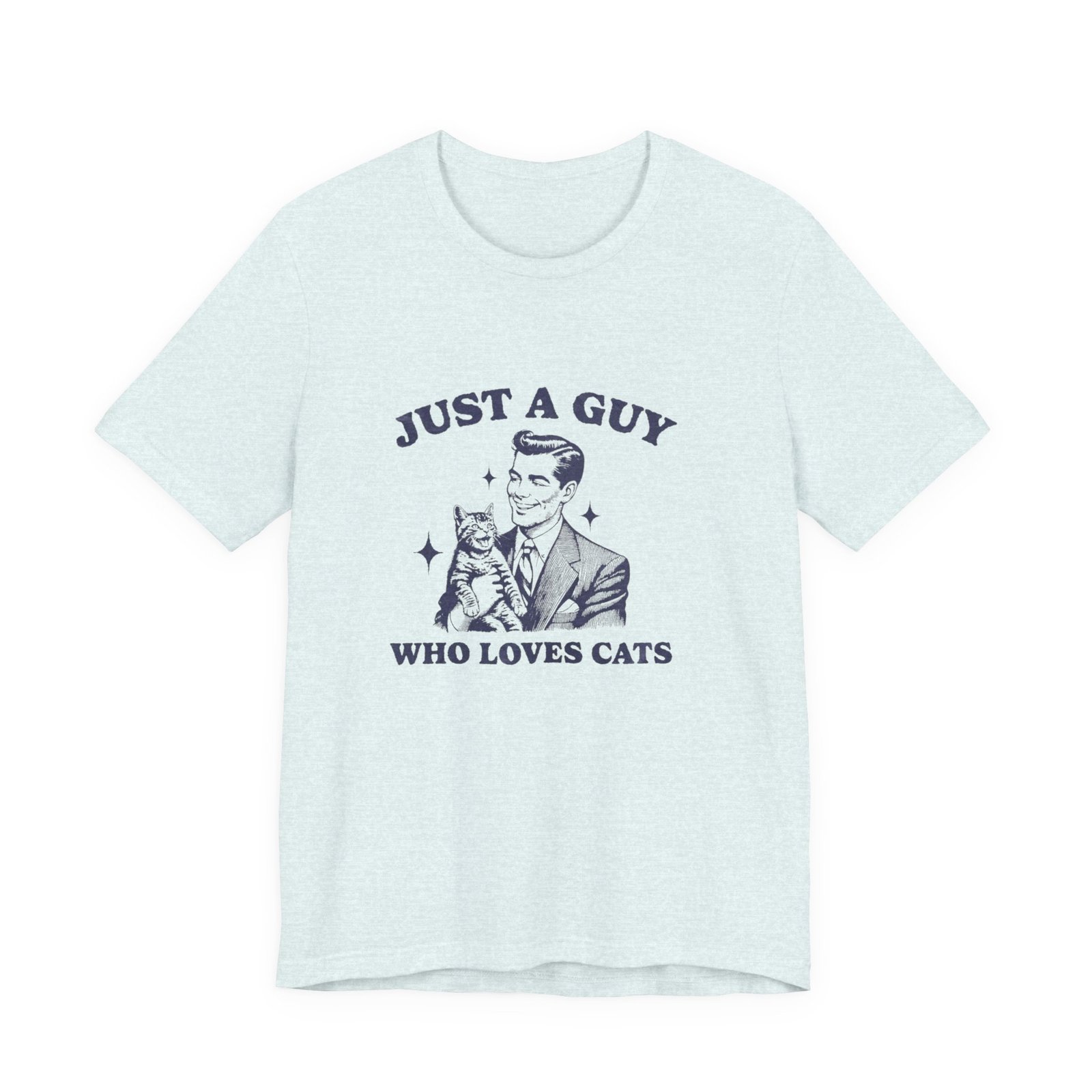 Just a Guy Who Loves Cats T-Shirt, Cute Cat Lover Tee, Unisex Jersey Short Sleeve Tee, Gift for Cat Owners, Fun Pet Lover Shirt - Image 13