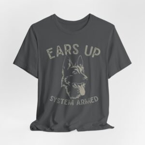 German Shepherd Ears Up K9 Graphic Tee — "System Armed" German Shepherd Dog Shirt