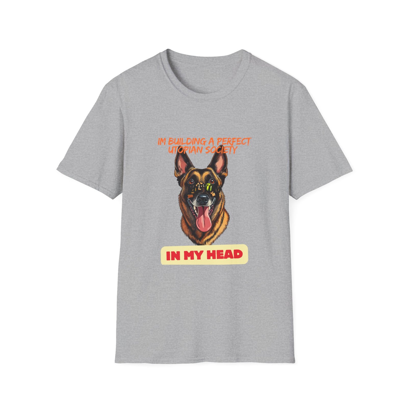 Belgian Malinois Illustration T-Shirt | "I'm Building a Perfect Utopian Society in My Head" - Image 9