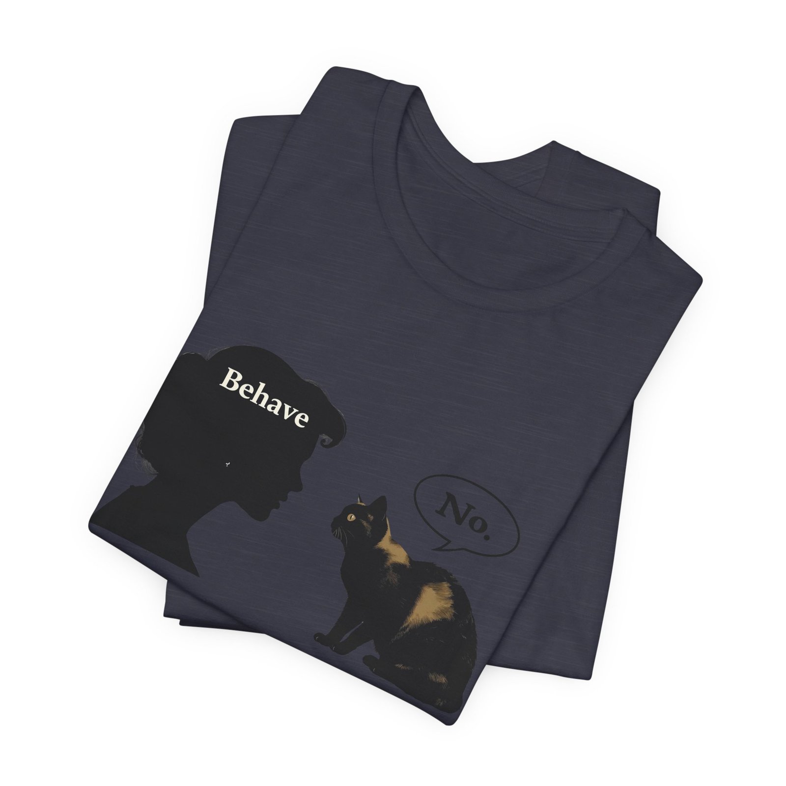 Woman Silhouette Saying "Behave" Cat Reply "No" Tee | Cat Humor T-Shirt - Image 39