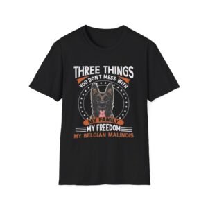 Three Things You Dont  Mess With My Belgian Malinois TShirt , Dog Lover Tee