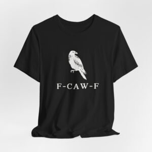 F-Caw-f Raven Tee, Unisex Jersey Short Sleeve Tee, Funny T-Shirt, Bird Lover Gift, Unique Black Tee, Casual Wear