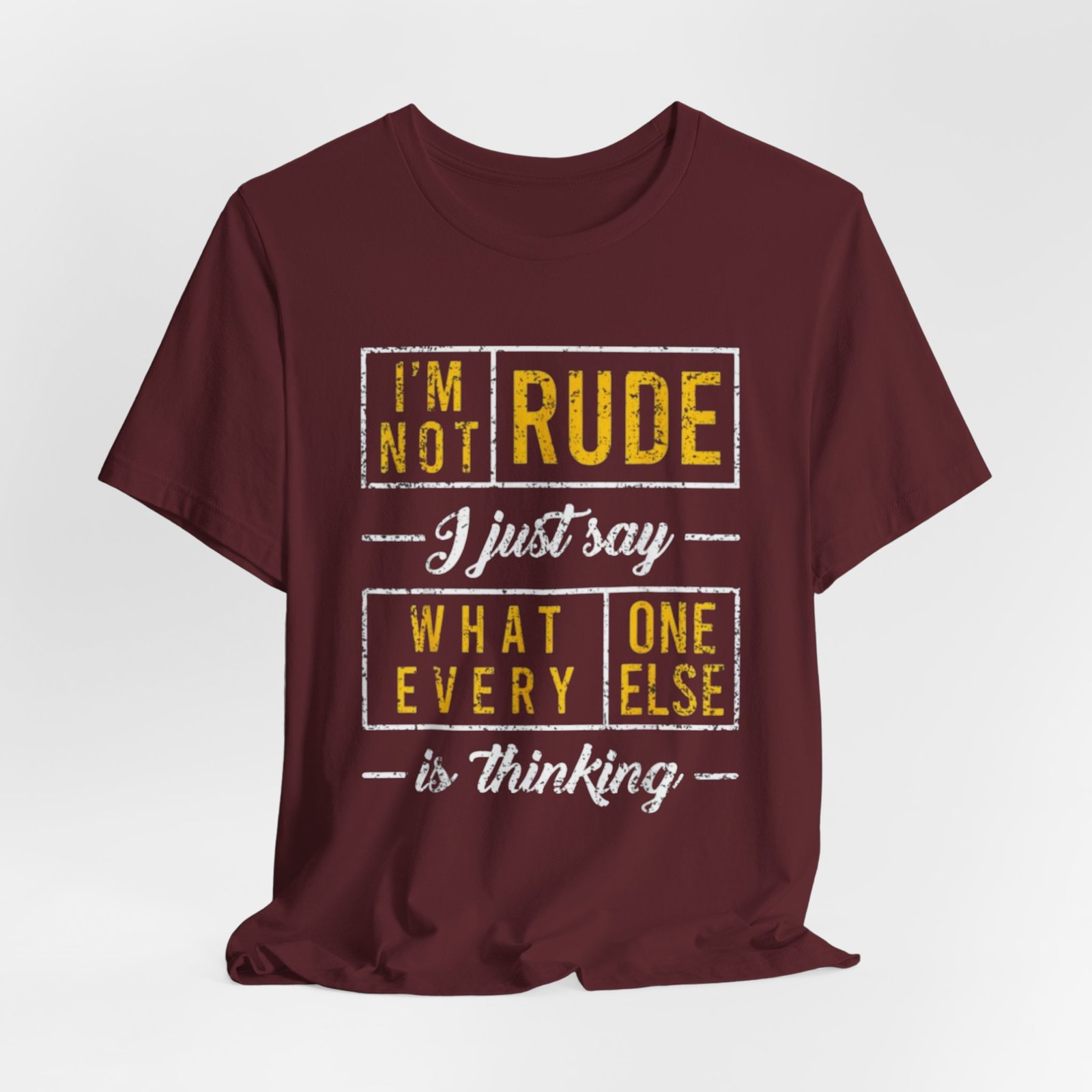 Im Not Rude I Just Say What Everyone Else Is Thinking TShirt | Funny Sarcastic Tee - Image 32