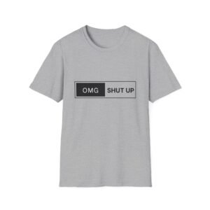 OMG Shut Up T-Shirt | Minimal Text Graphic Tee