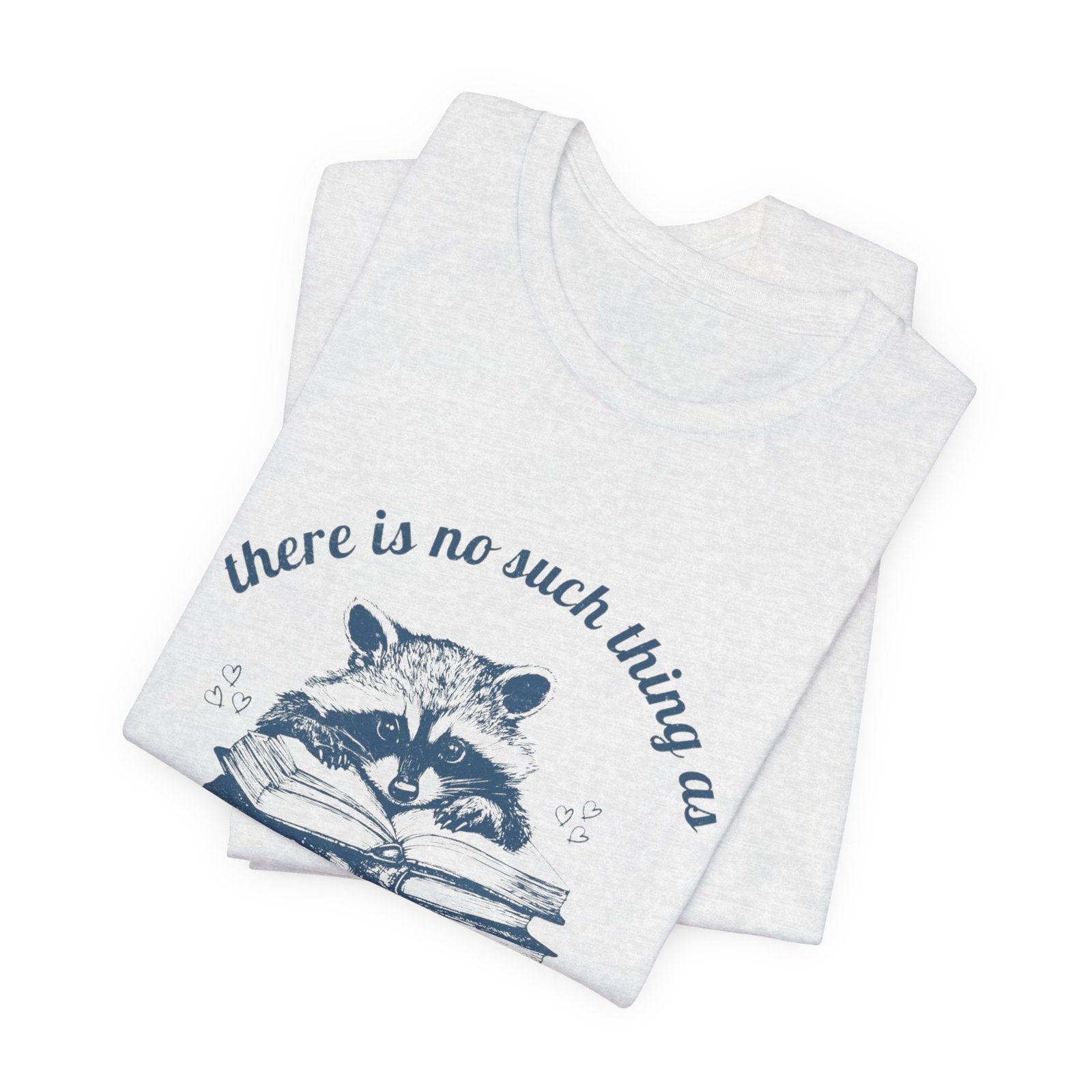 Raccoon Stacked Books Tee | "There is no such thing as too many books" - Image 4