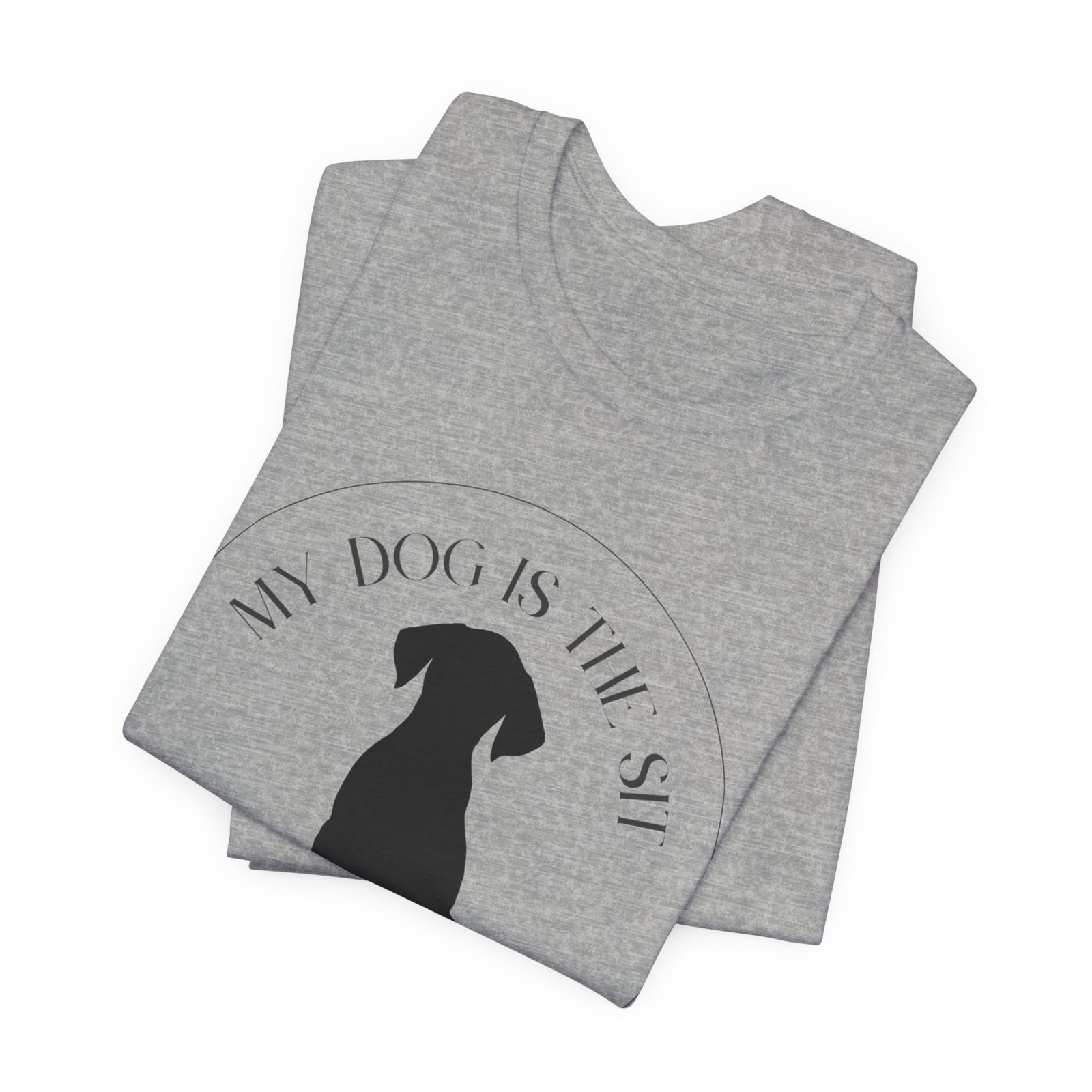 Funny Dog Lover Tee, Unisex T-Shirt, Dog Owner Gift, Sit Stay Shirt, Best Dog Ever, Short Sleeve Top - Image 23