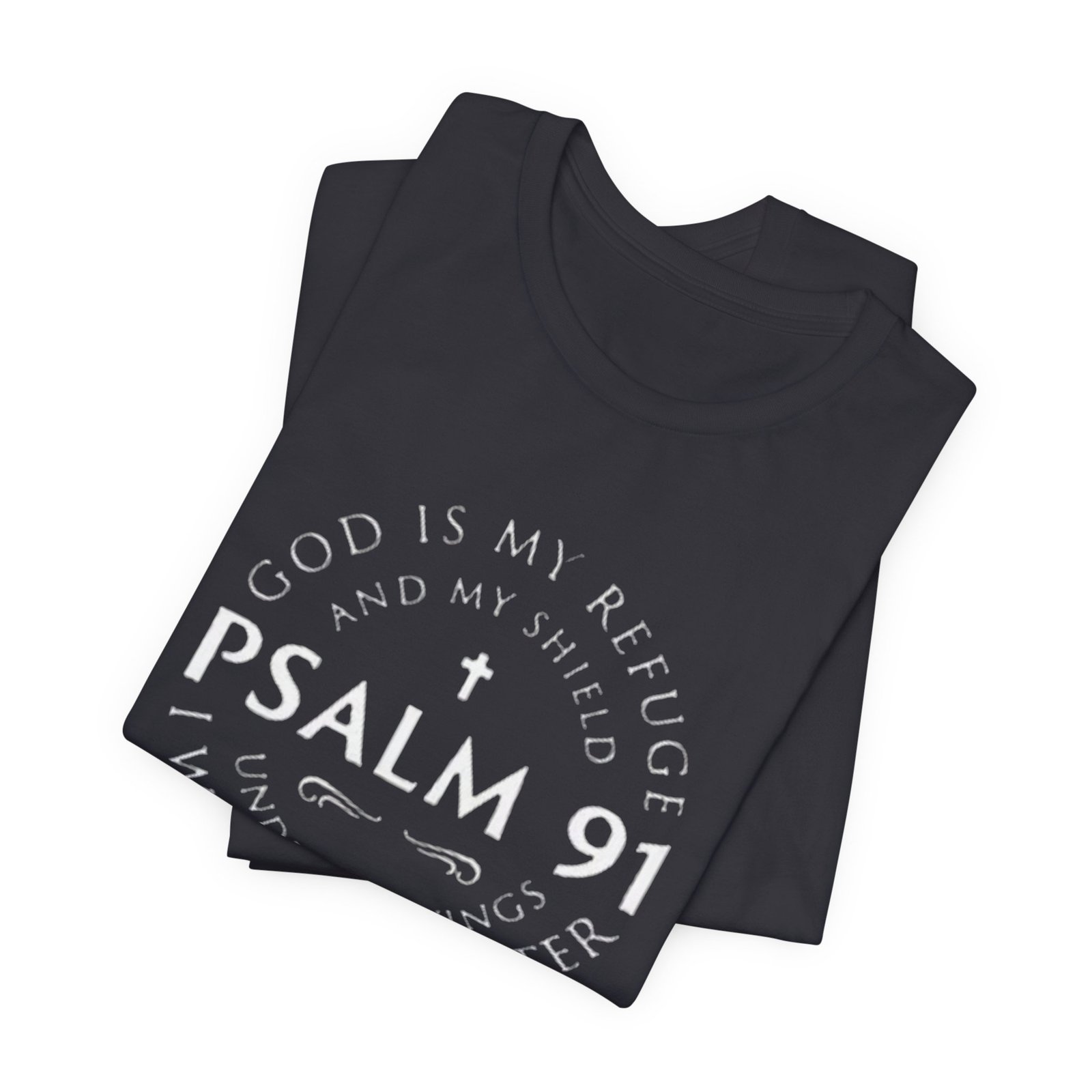 Psalm 91 Scripture Circle T-Shirt | God Is My Refuge Faith Tee - Image 19