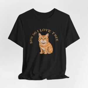 How Do I Love Thee Cat Tee | Orange Tabby Illustration, Cute Cat Shirt