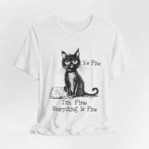 Its fine im fine tee Grumpy Cat Illustration Tee | "It's Fine I'm Fine Everything Is Fine"
