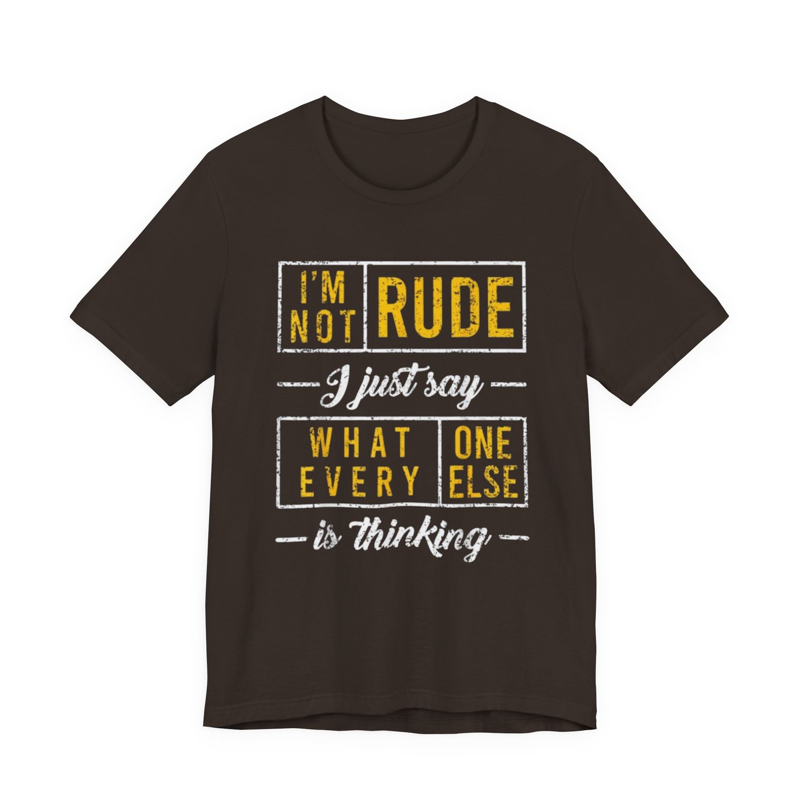 Im Not Rude I Just Say What Everyone Else Is Thinking TShirt | Funny Sarcastic Tee - Image 5