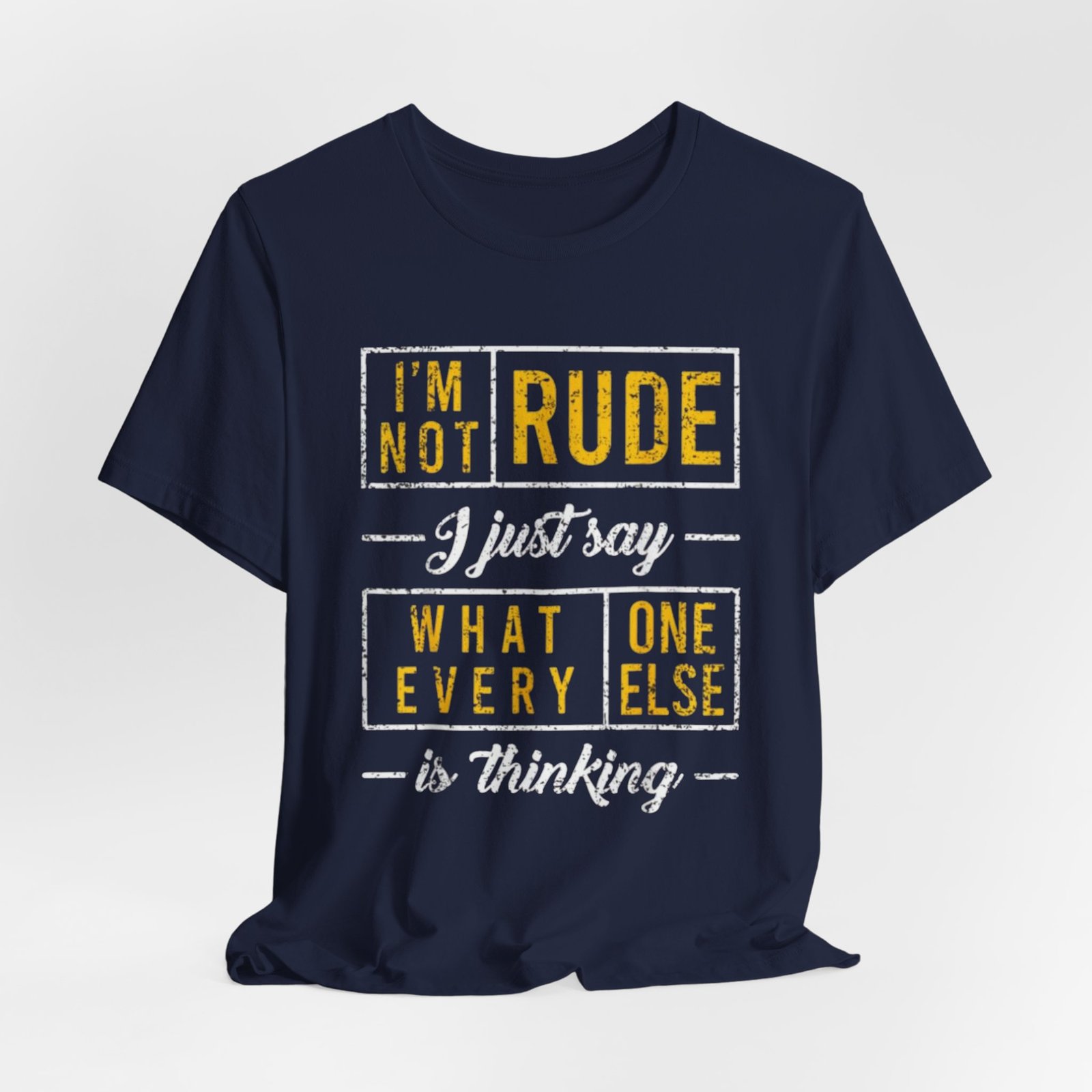 Im Not Rude I Just Say What Everyone Else Is Thinking TShirt | Funny Sarcastic Tee - Image 28