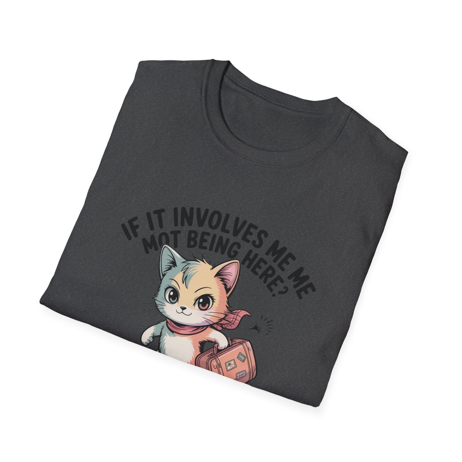 If It Involves Me Not Being Here Sign Me Up Cat T-Shirt | Funny Cat Illustration - Image 20
