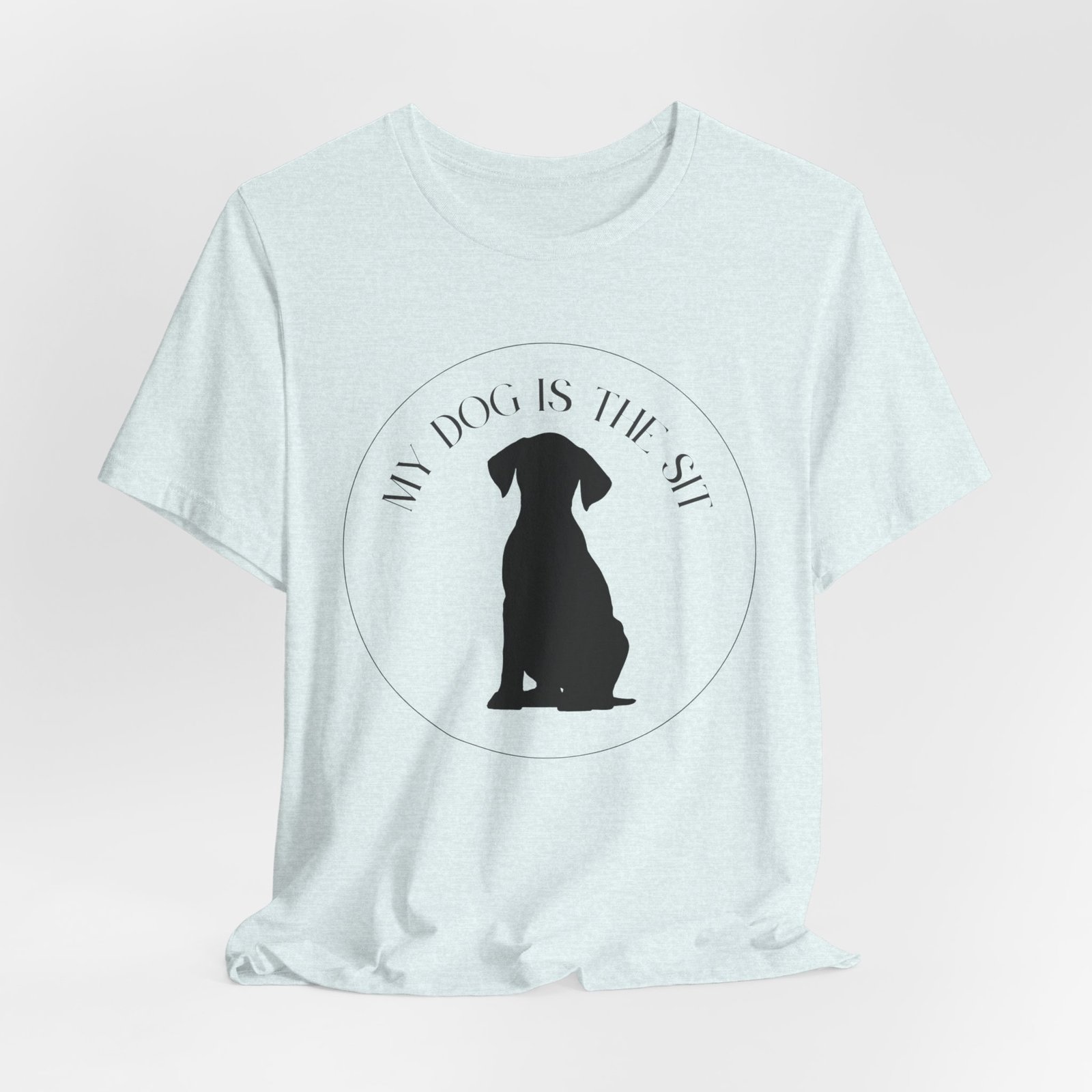 Funny Dog Lover Tee, Unisex T-Shirt, Dog Owner Gift, Sit Stay Shirt, Best Dog Ever, Short Sleeve Top - Image 20
