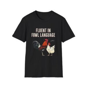 Fowl Language Rooster and Hen T-Shirt | Funny Chicken Farm Shirt