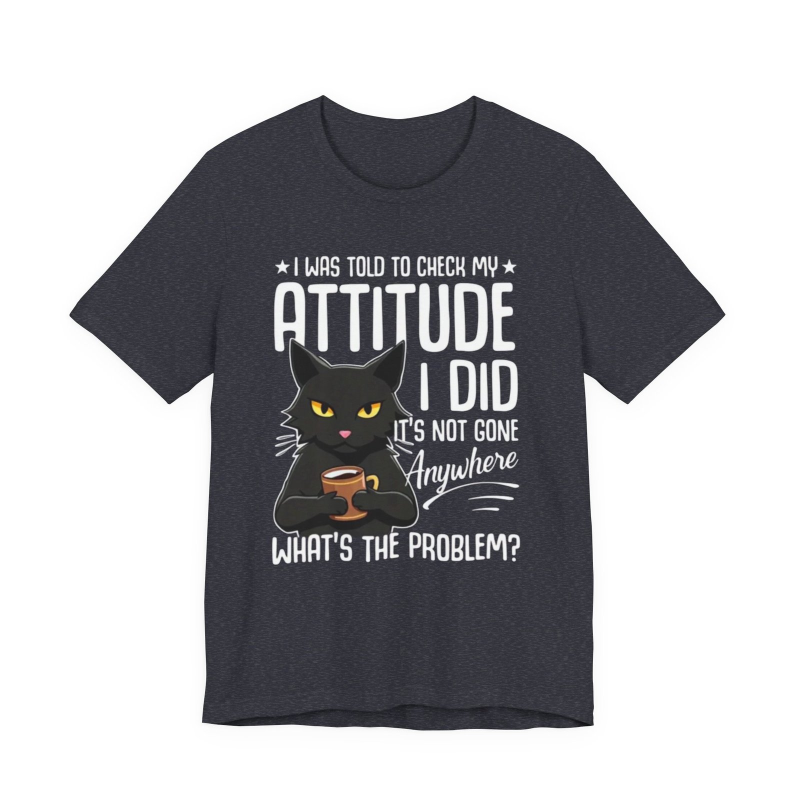 Sassy Black Cat Attitude T-Shirt | Funny Cat Tee, Graphic Kitty Quote - Image 29