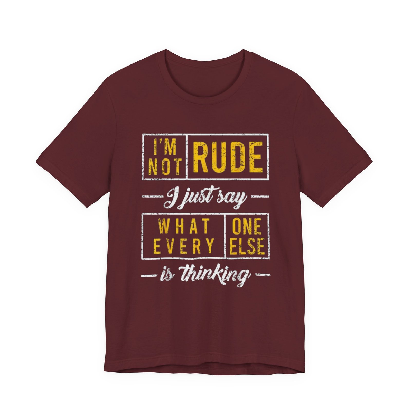 Im Not Rude I Just Say What Everyone Else Is Thinking TShirt | Funny Sarcastic Tee - Image 29