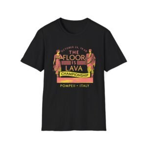 The Floor Is Lava Championship T-Shirt | Pompeii Italy Vintage Travel Tee