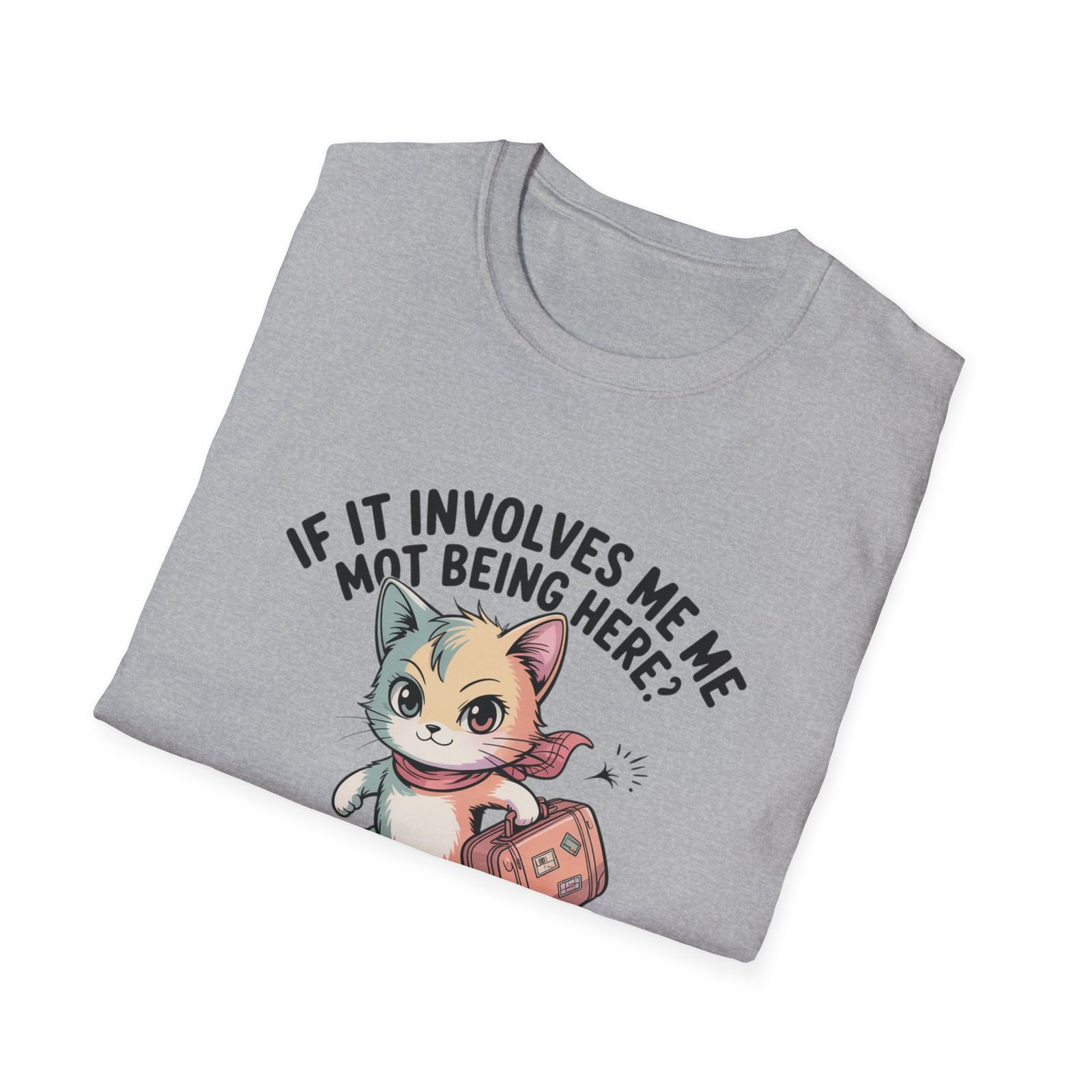 If It Involves Me Not Being Here Sign Me Up Cat T-Shirt | Funny Cat Illustration - Image 4